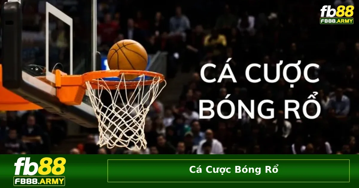 Cá Cược Bóng Rổ FB88 – Trải Nghiệm Kịch Tính Từng Pha Ghi Điểm 2 Cá cược bóng rổ có điểm gì khác biệt với cá cược bóng đá